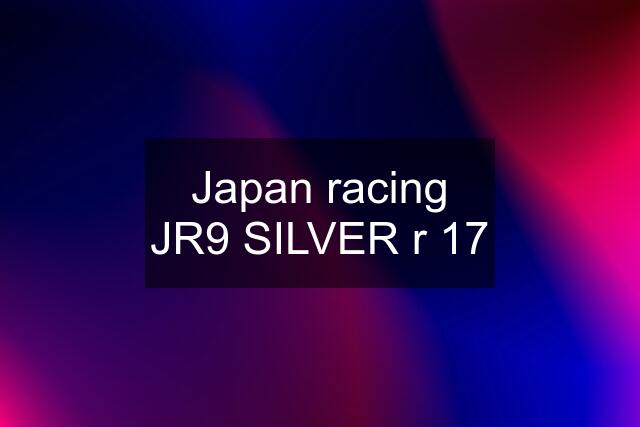 Japan racing JR9 SILVER r 17