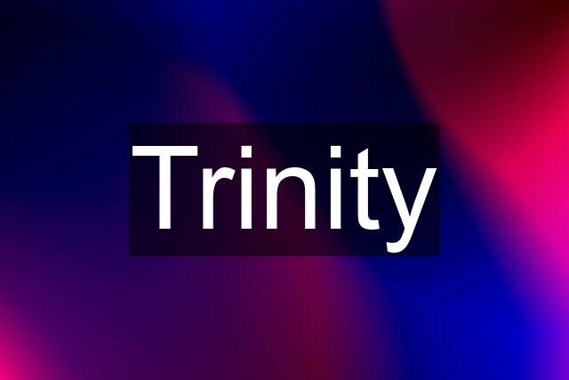 Trinity