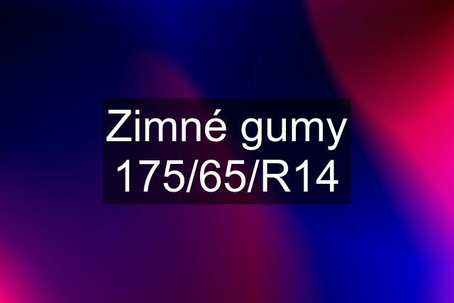 Zimné gumy 175/65/R14