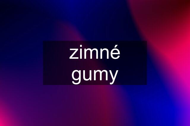 zimné gumy