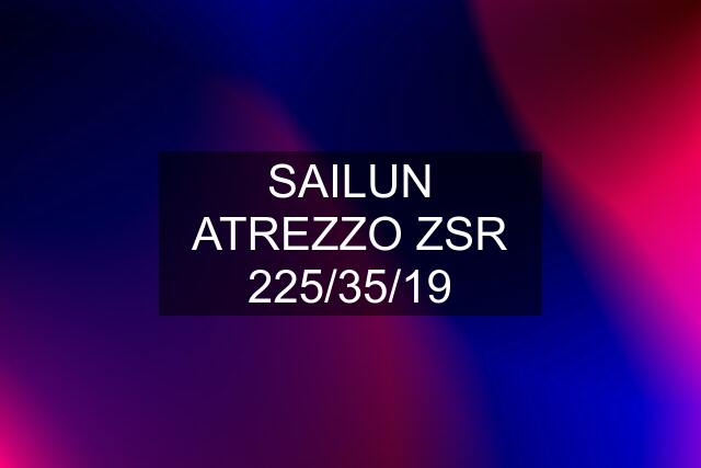 SAILUN ATREZZO ZSR 225/35/19