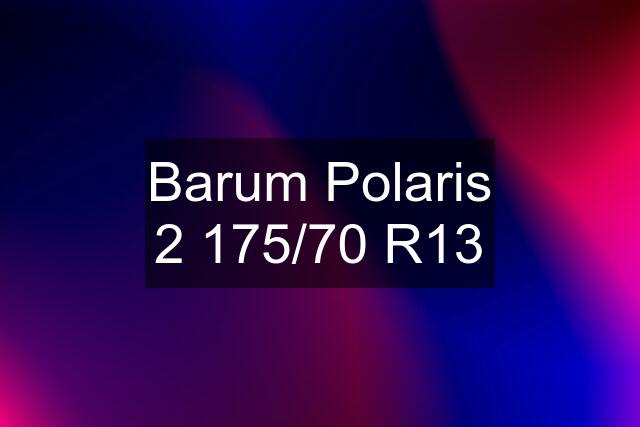 Barum Polaris 2 175/70 R13