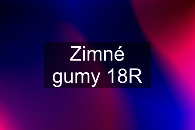 Zimné gumy 18R