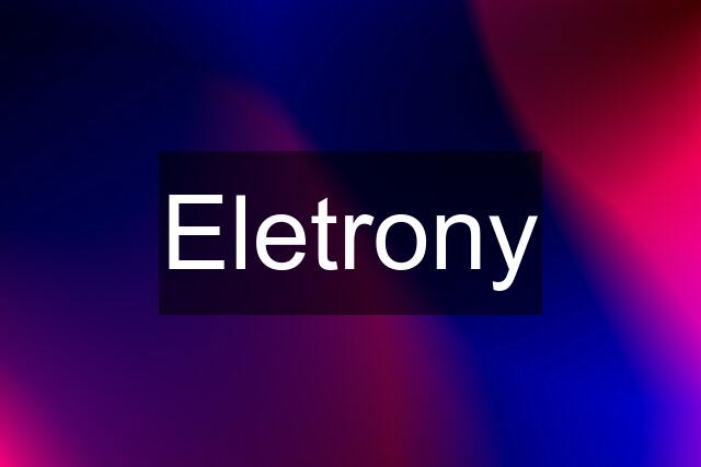 Eletrony