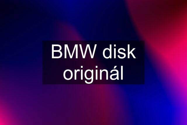 BMW disk originál