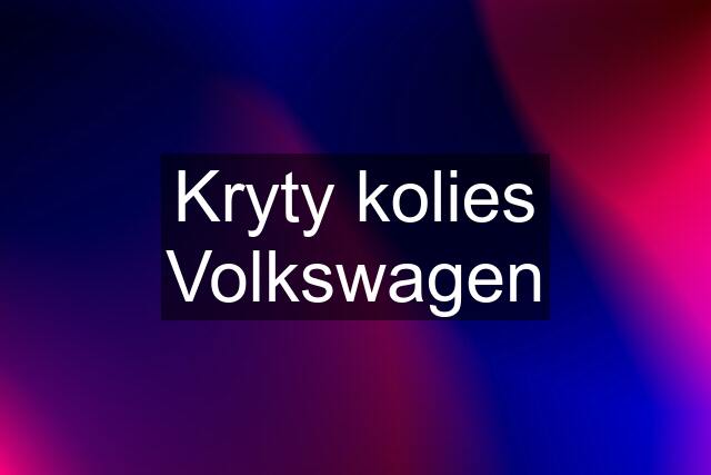 Kryty kolies Volkswagen