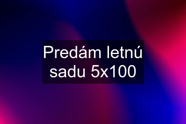 Predám letnú sadu 5x100