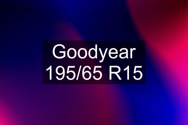 Goodyear 195/65 R15