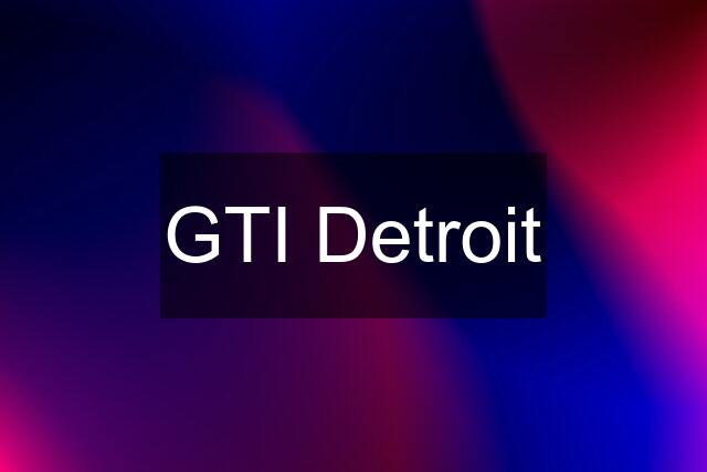 GTI Detroit