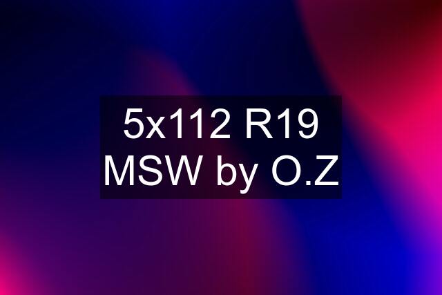 5x112 R19 MSW by O.Z