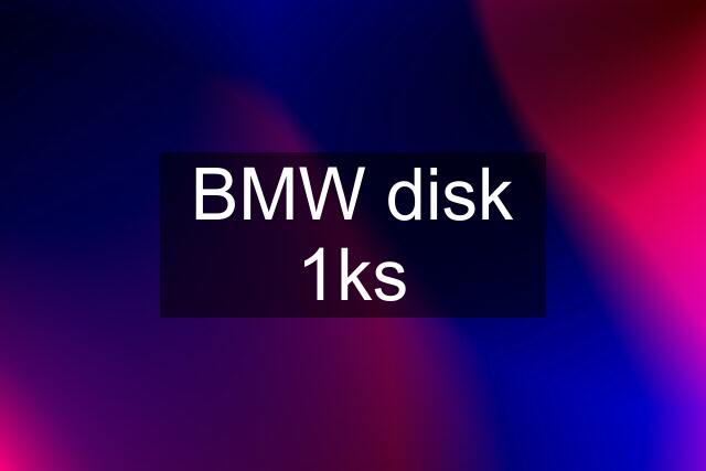 BMW disk 1ks
