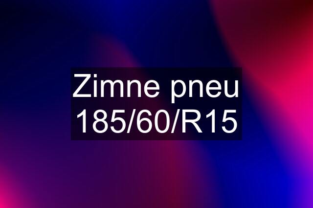 Zimne pneu 185/60/R15