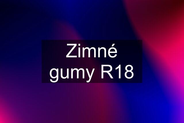 Zimné gumy R18