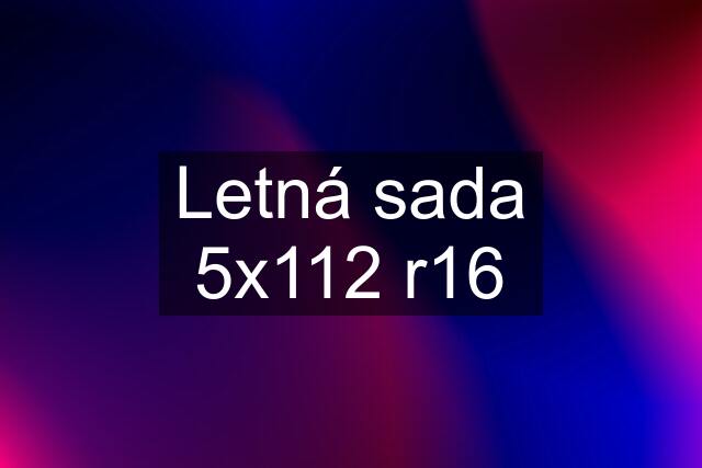 Letná sada 5x112 r16