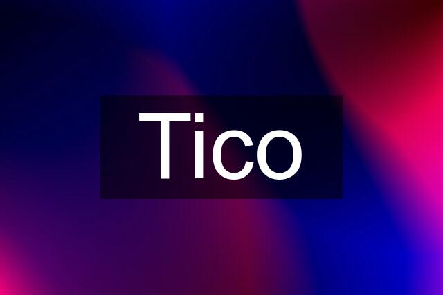 Tico