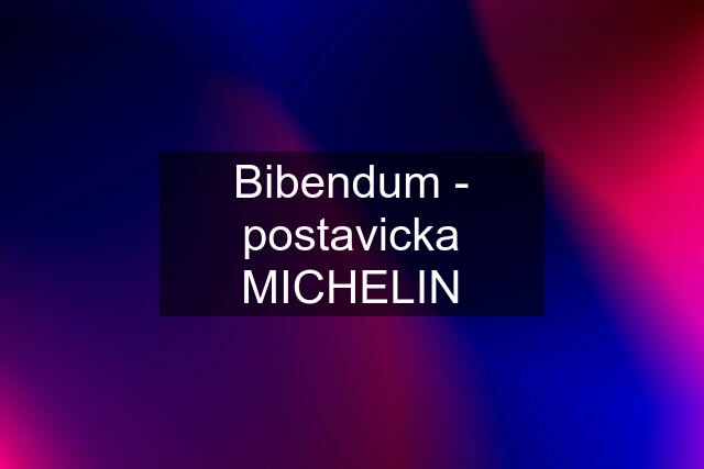 Bibendum - postavicka MICHELIN