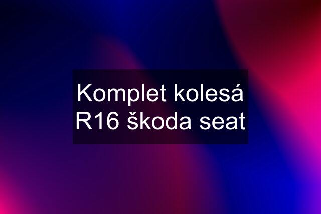 Komplet kolesá R16 škoda seat