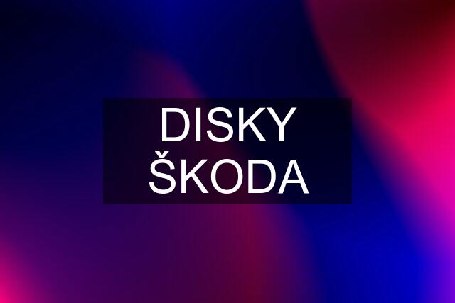 DISKY ŠKODA