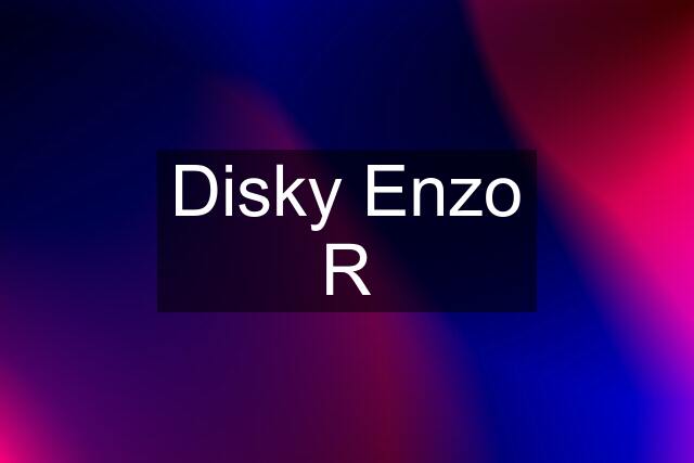 Disky Enzo R