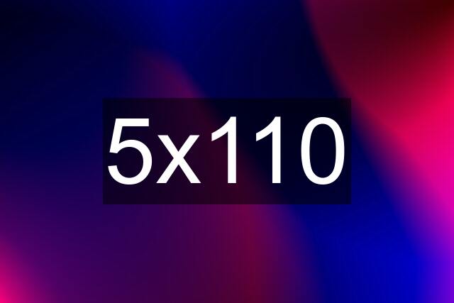 5x110