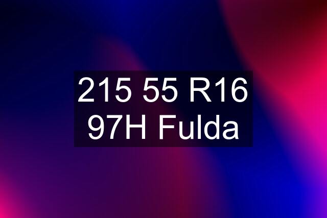 215 55 R16 97H Fulda