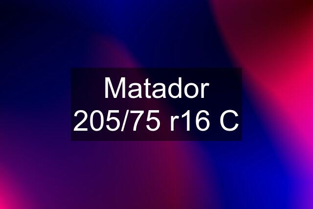 Matador 205/75 r16 C