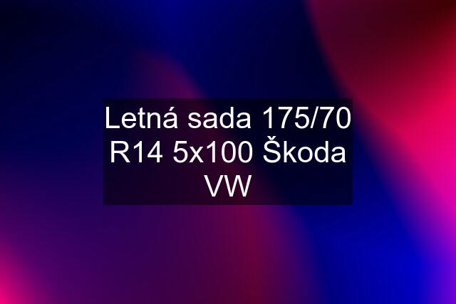 Letná sada 175/70 R14 5x100 Škoda VW