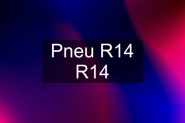 Pneu R14 R14