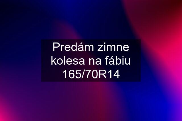 Predám zimne kolesa na fábiu 165/70R14