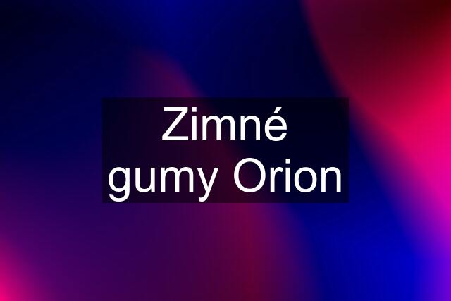 Zimné gumy Orion