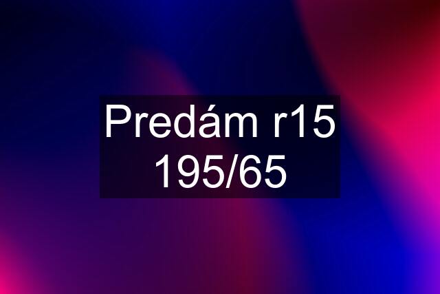 Predám r15 195/65