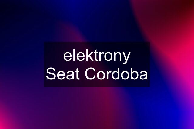 elektrony Seat Cordoba