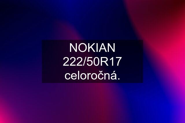 NOKIAN 222/50R17 celoročná.