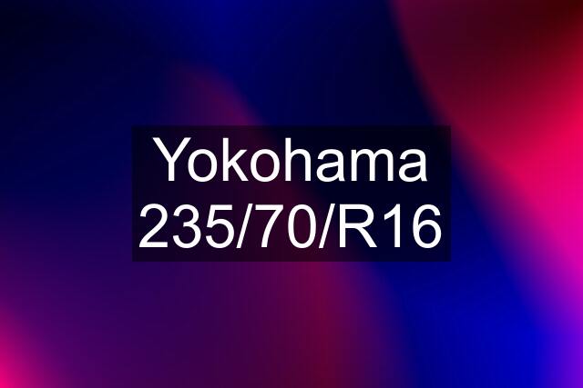 Yokohama 235/70/R16