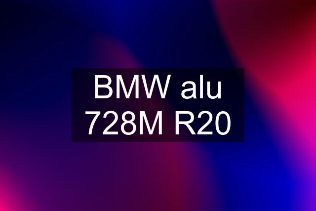 BMW alu 728M R20