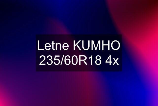 Letne KUMHO 235/60R18 4x