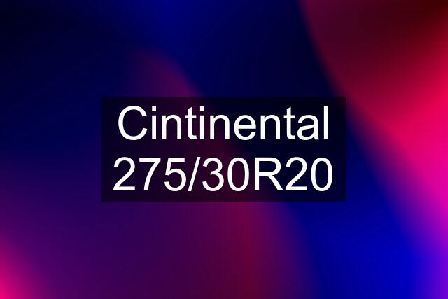 Cintinental 275/30R20