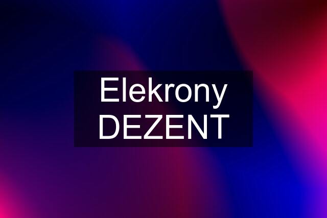 Elekrony DEZENT