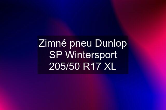 Zimné pneu Dunlop SP Wintersport 205/50 R17 XL