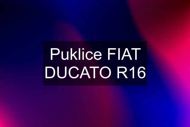 Puklice FIAT DUCATO R16