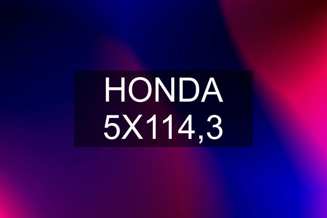 HONDA 5X114,3