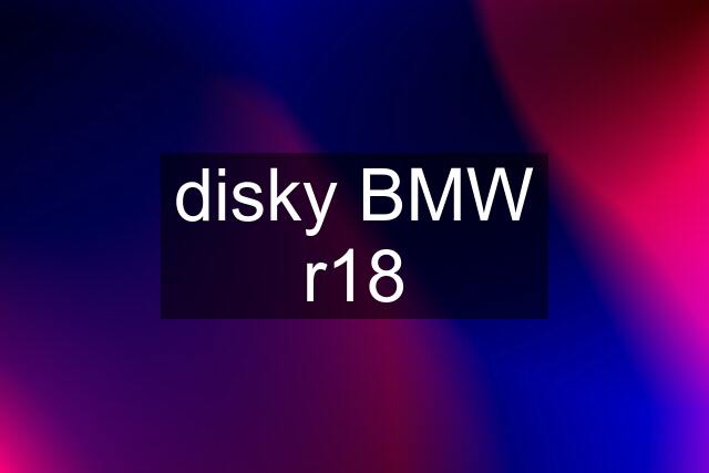 disky BMW r18