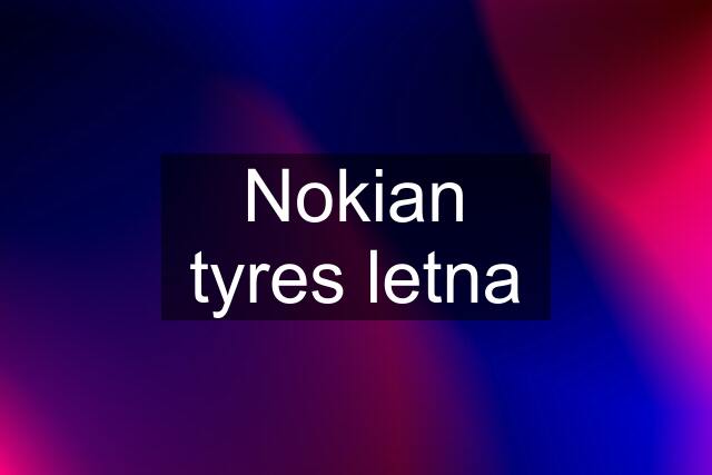 Nokian tyres letna