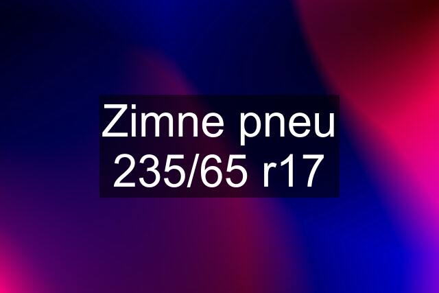 Zimne pneu 235/65 r17