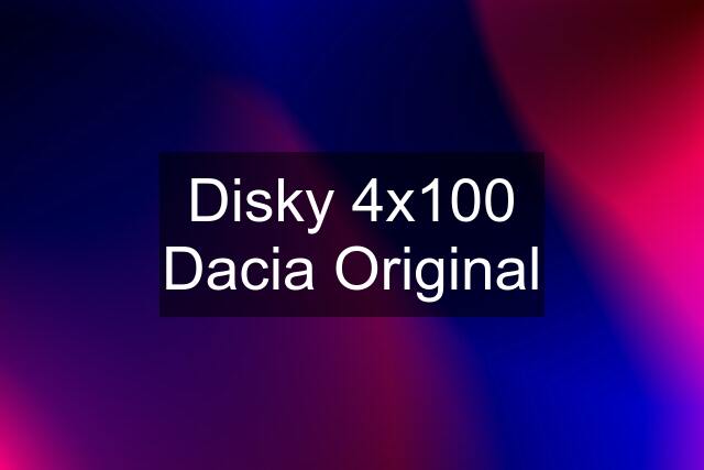 Disky 4x100 Dacia Original