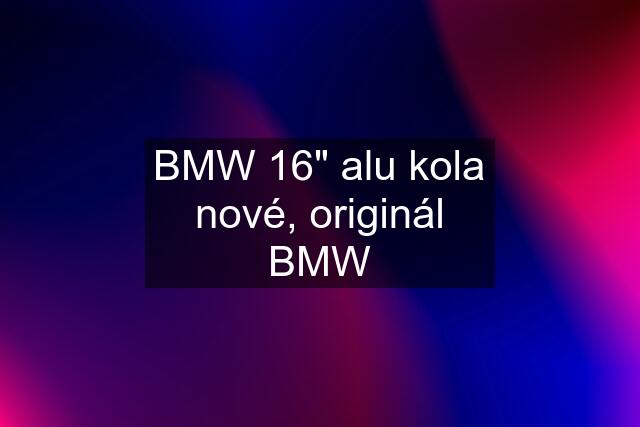 BMW 16" alu kola nové, originál BMW