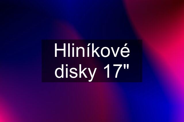 Hliníkové disky 17"