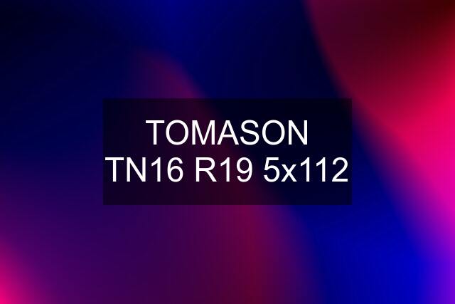 TOMASON TN16 R19 5x112