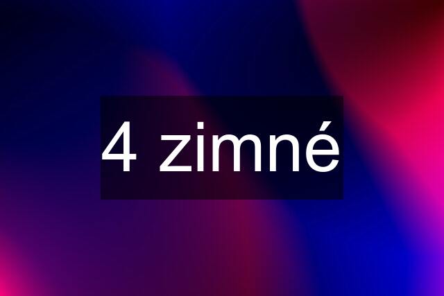 4 zimné