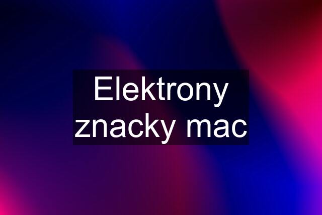 Elektrony znacky mac